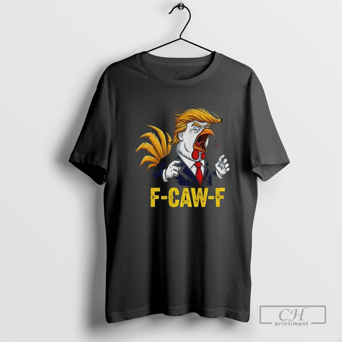 Trump F Caw F Chicken Political Parody Satire Rooster
