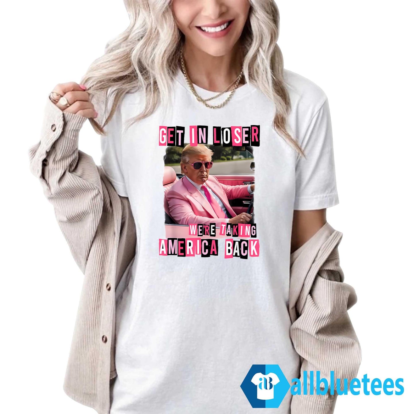 Trump Get In Loser We’re Taking America Back Shirt