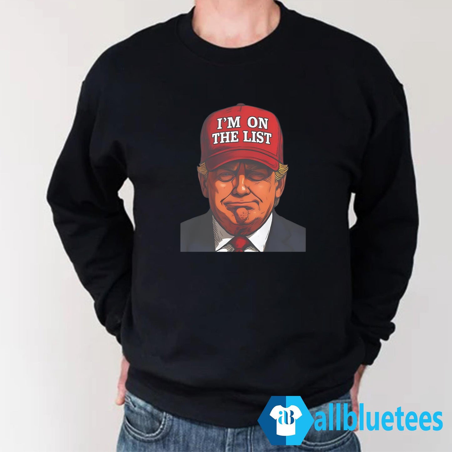 Trump I’m On The List Shirt