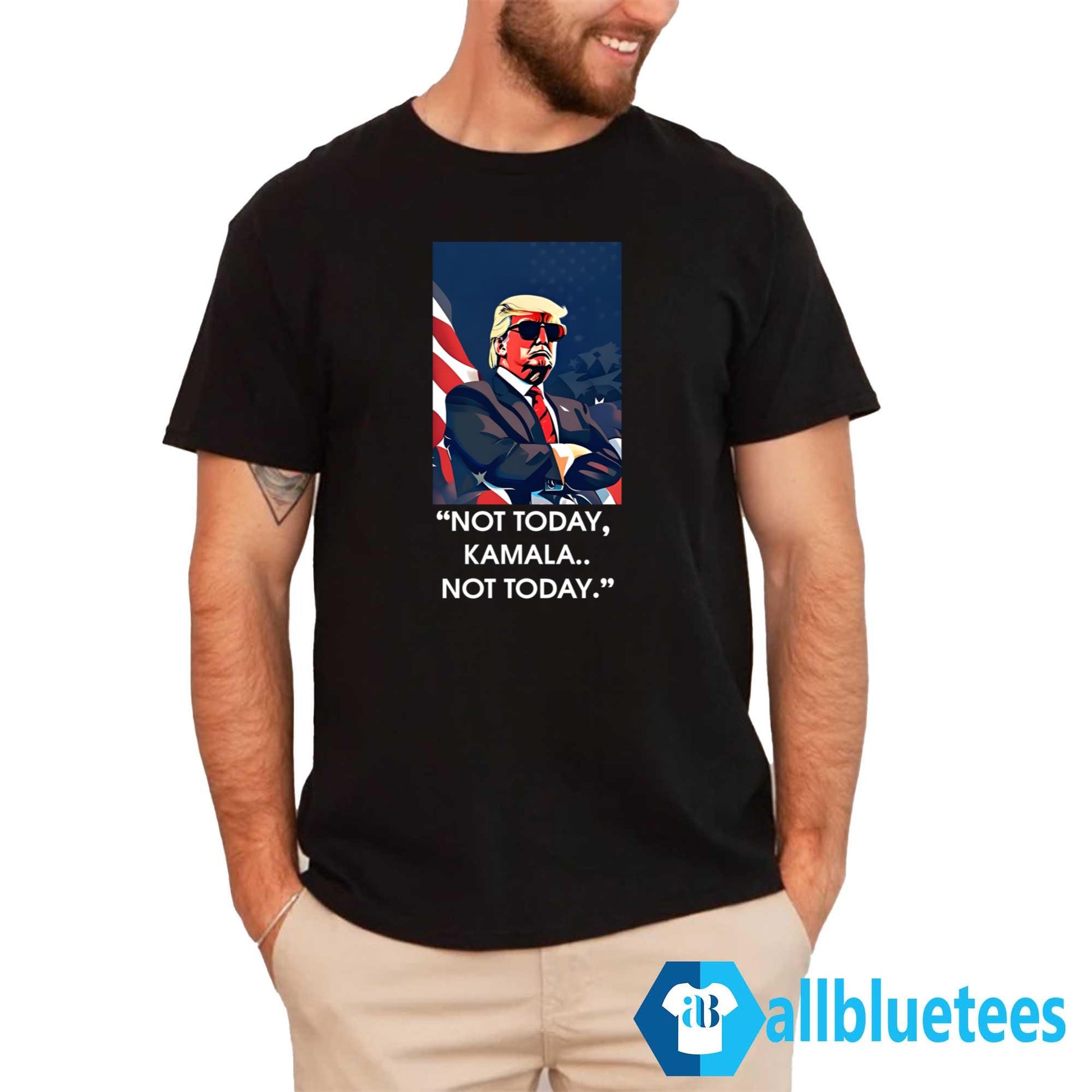 Trump Not Today Kamala Not Today Shirt