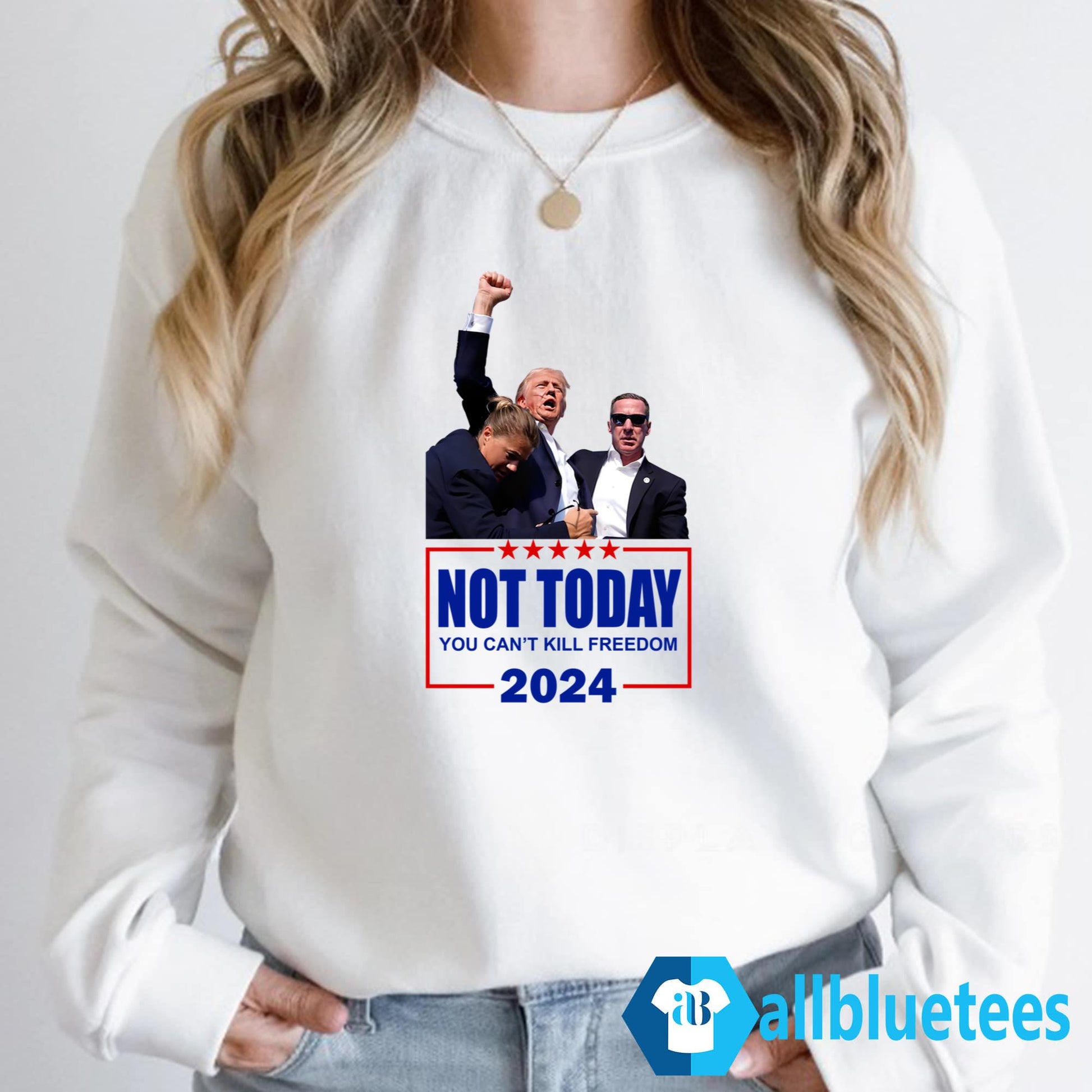 Trump Not Today You Can’t Kill Freedom 2024 Shirt
