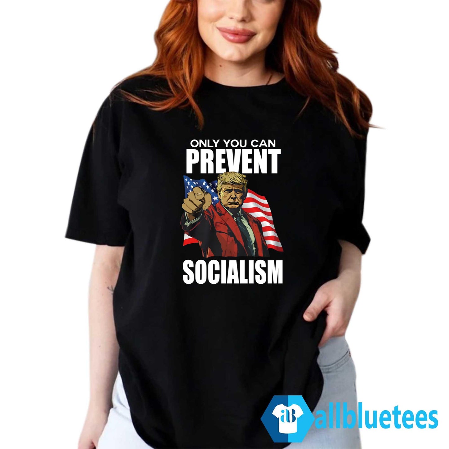 Trump Only You Can Prevent Socialism Shirt