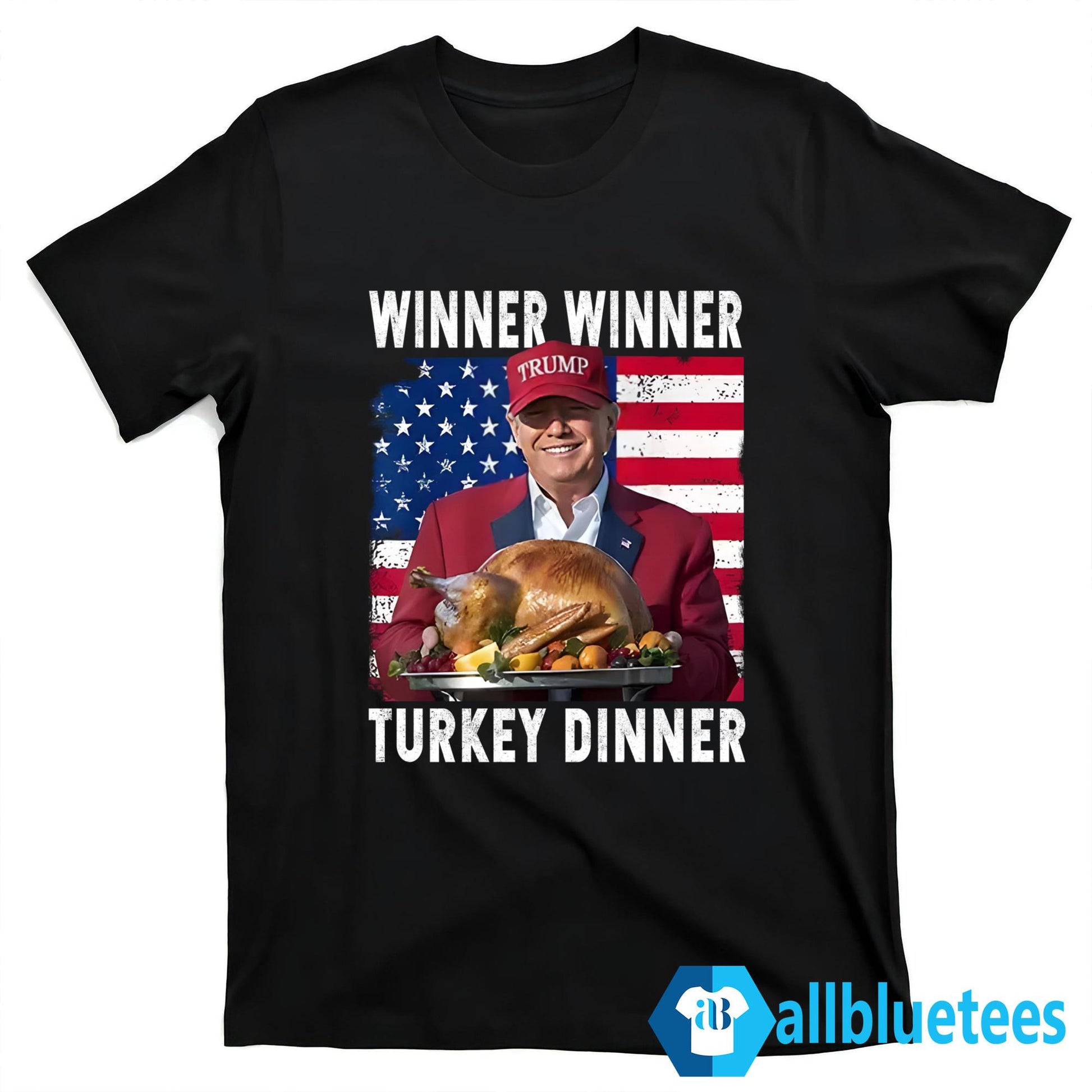 Trump Thanksgiving Winner Winner Turkey Dinner Shirt