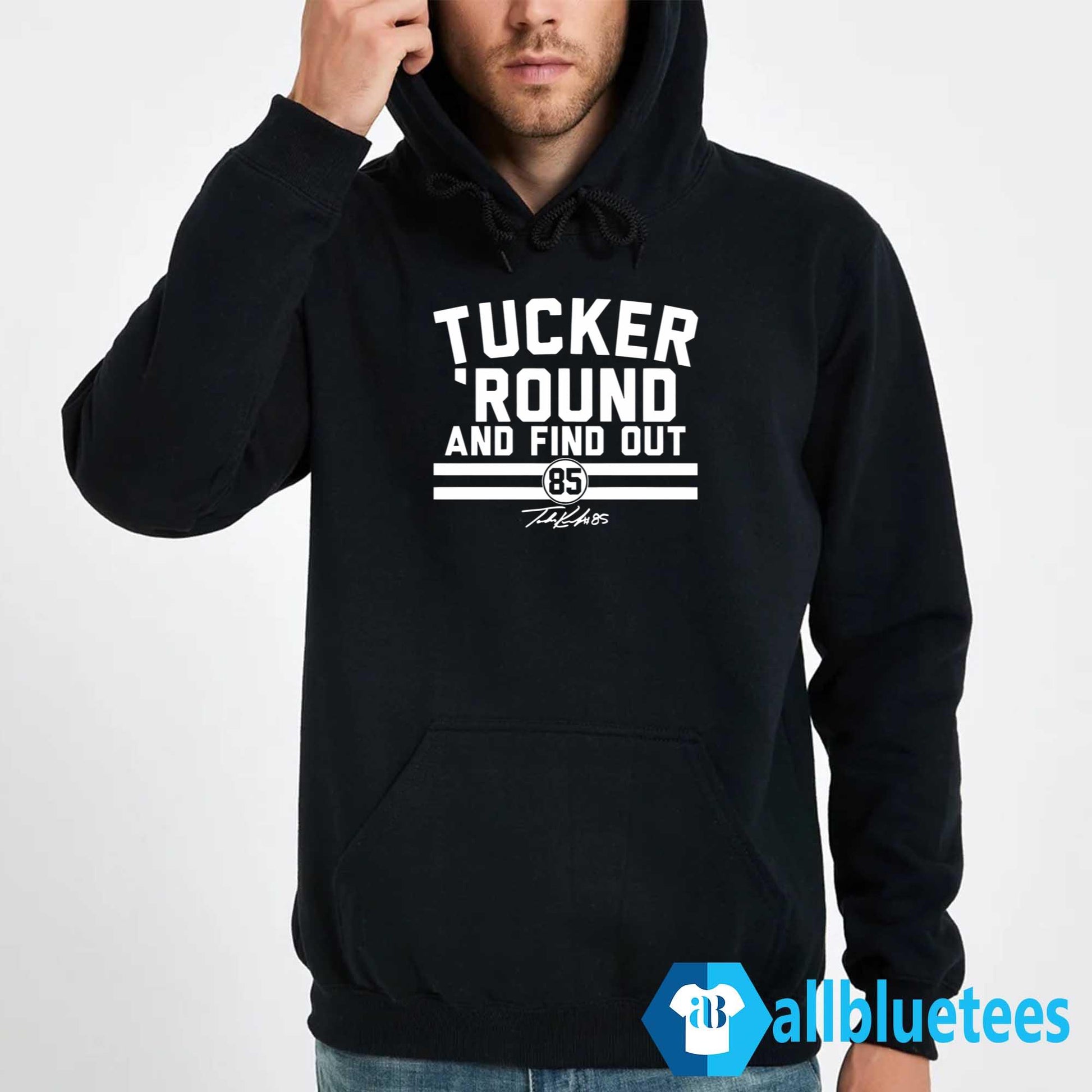Tucker Kraft Tucker Round And Find Out Shirt