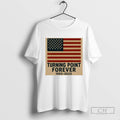 Turning Point Forever 1993 2025 Charlie Kirk T Shirt Sweater