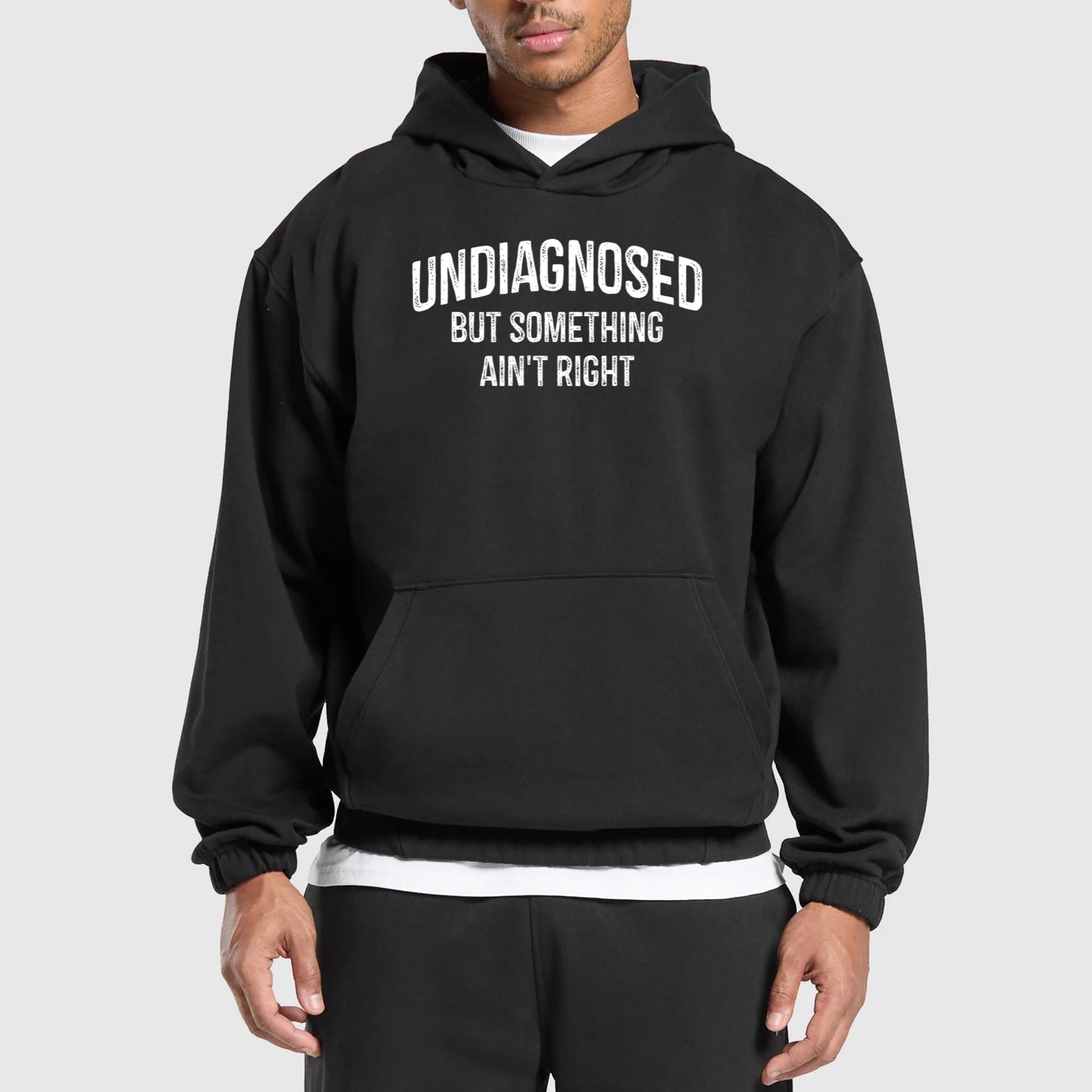 Undiagnosed But Something Ain’t Right T-Shirt