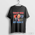 Vintage Trump Won Get Over It 2024