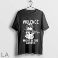Violence Might Be The Answer