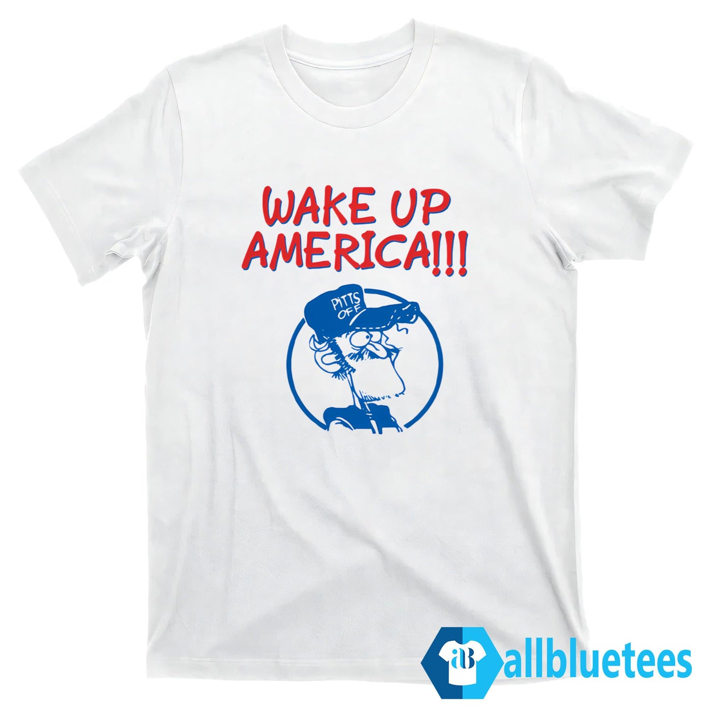 Wake Up America Earl Pitts Shirt
