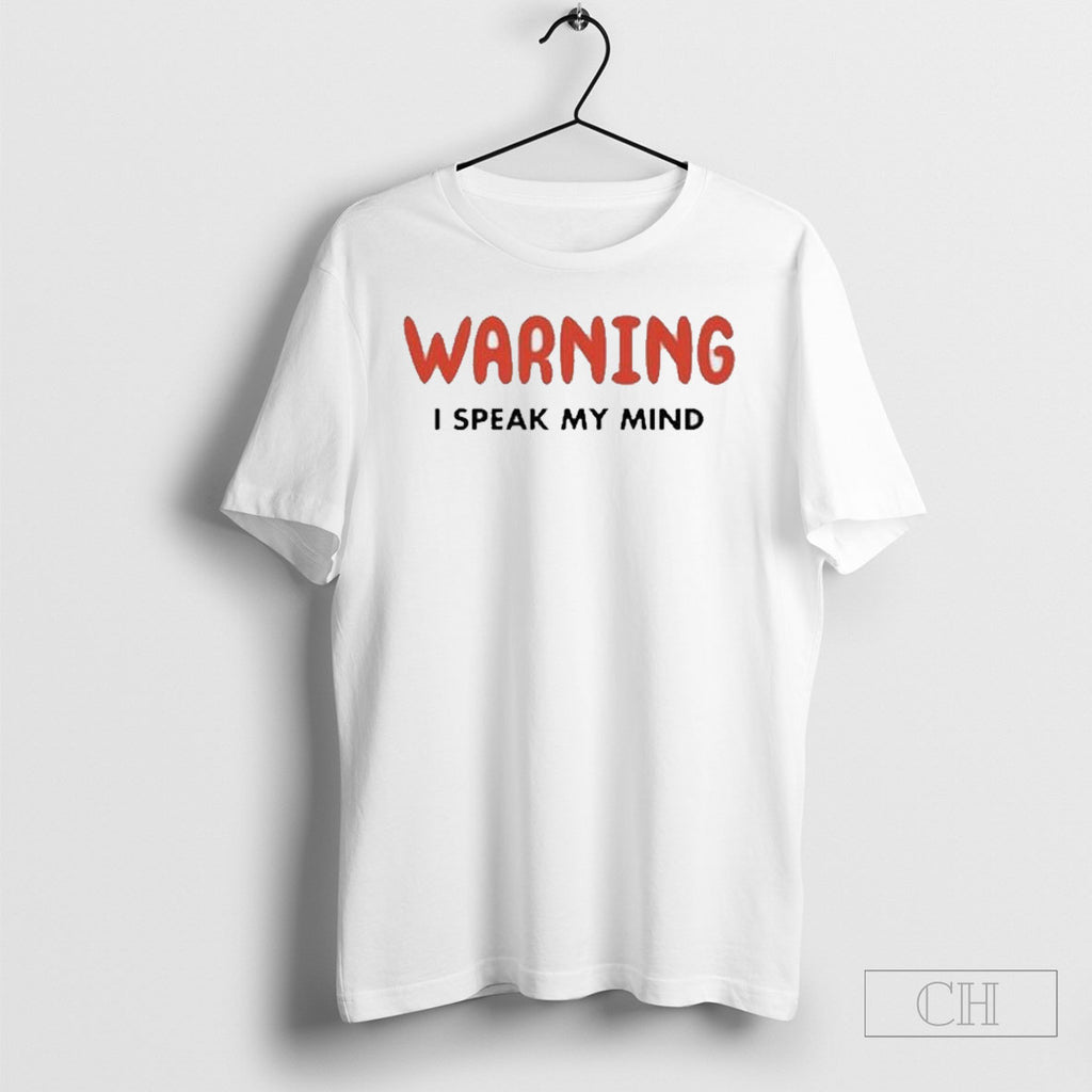 Warning I Speak My Mind