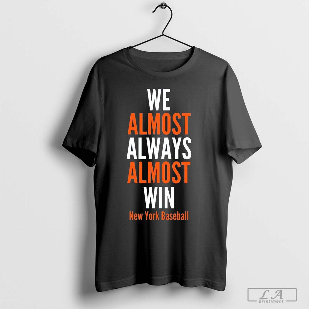We Almost Always Almost Win New York Mets Baseball 2024