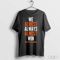 We Almost Always Almost Win New York Mets Baseball 2024