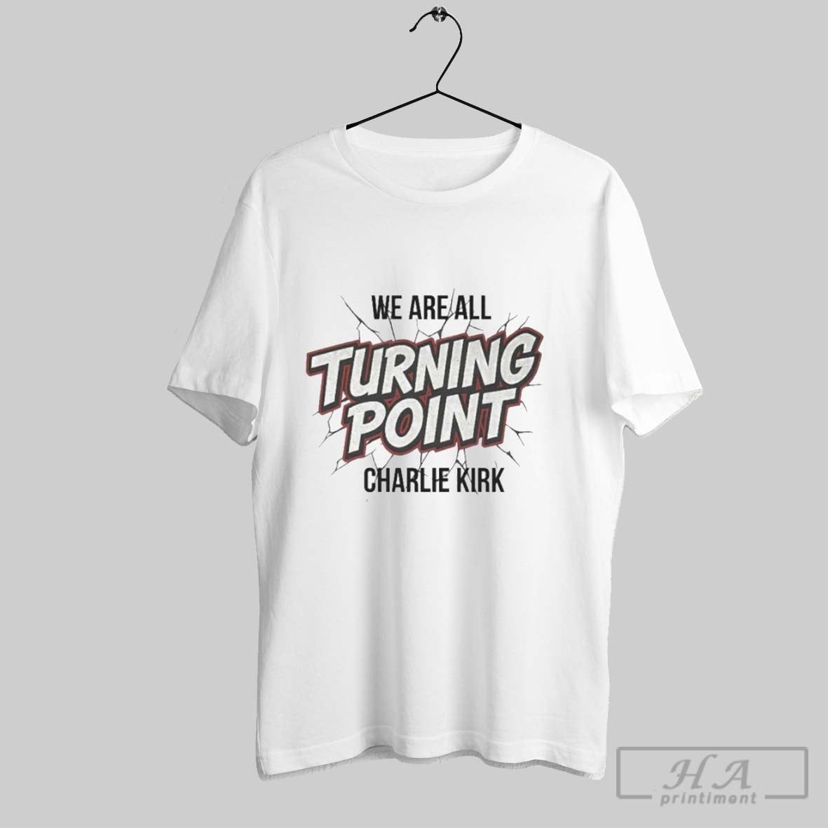 We Are All Turning Point Charlie Kirk