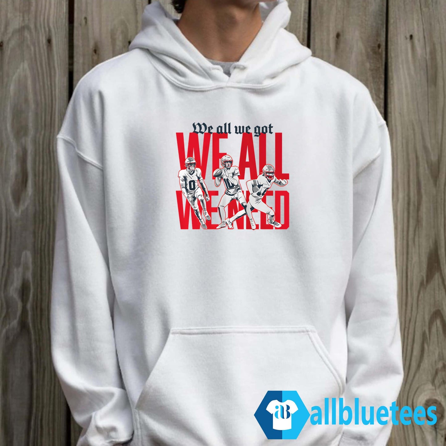We All We Got We All We Need Sweatshirt