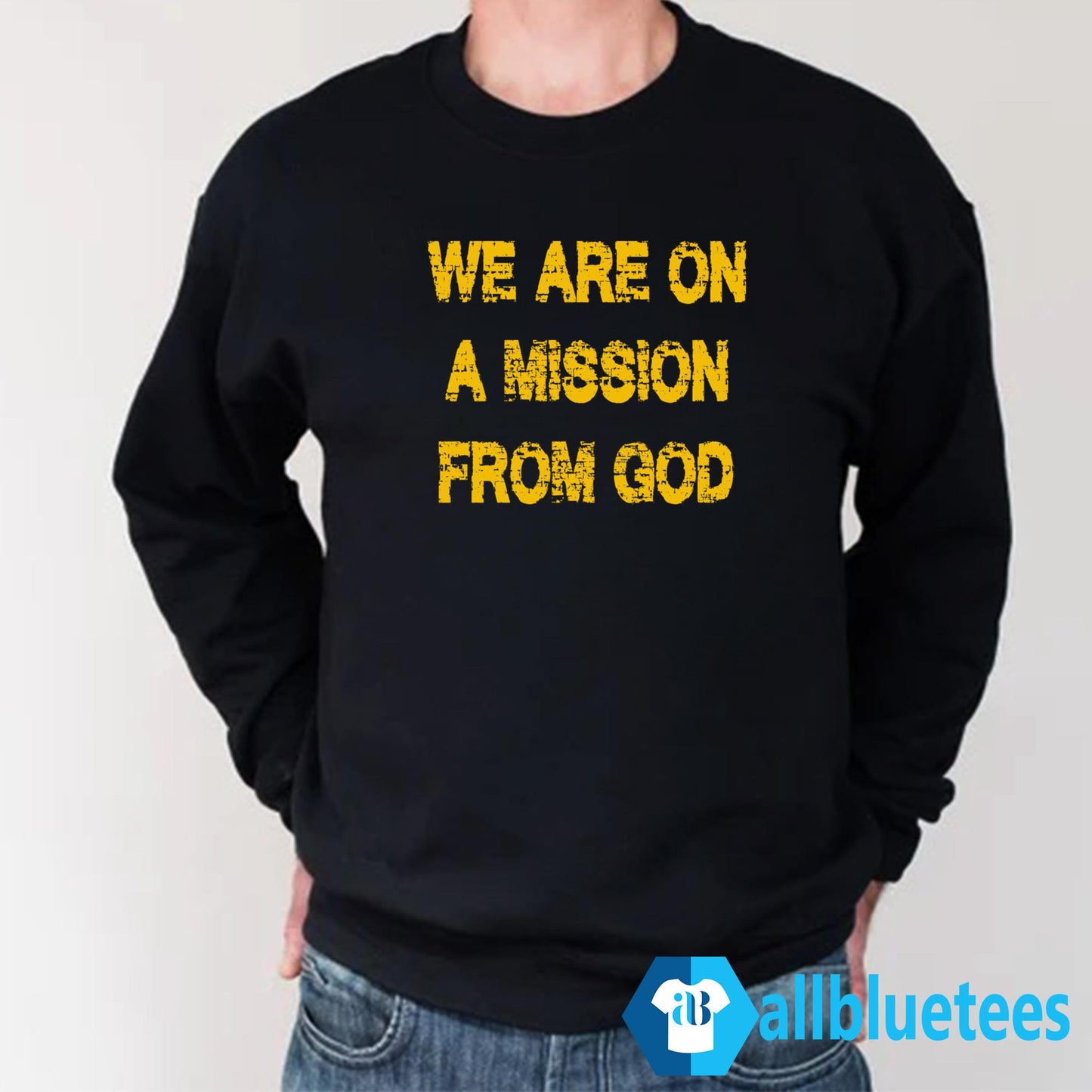 We Are One A Mission From God Shirt