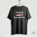 We Have Ja17 And You Dont