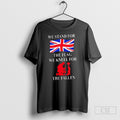 We Stand For The Flag We Kneel For The Fallen Uk Flag Tee Shirt