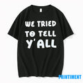 We Tried To Tell Yall Tshirts Sweater