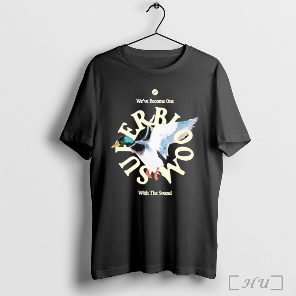 We Ve Become One With The Sound T Shirt
