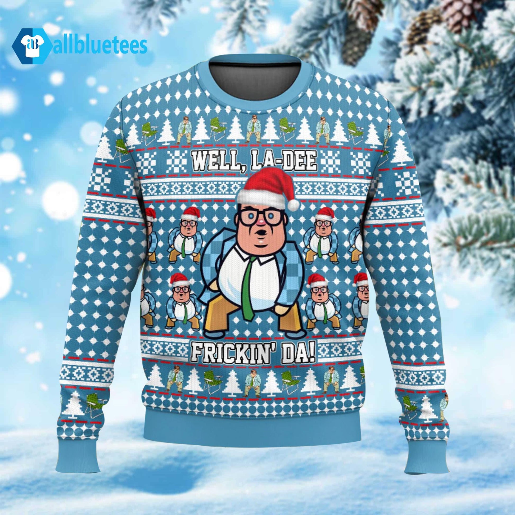 Well La Dee Frickin’ Da Ugly Christmas Sweater