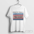What If I Told U That I Was From This Country Pride T Shirt Sweater