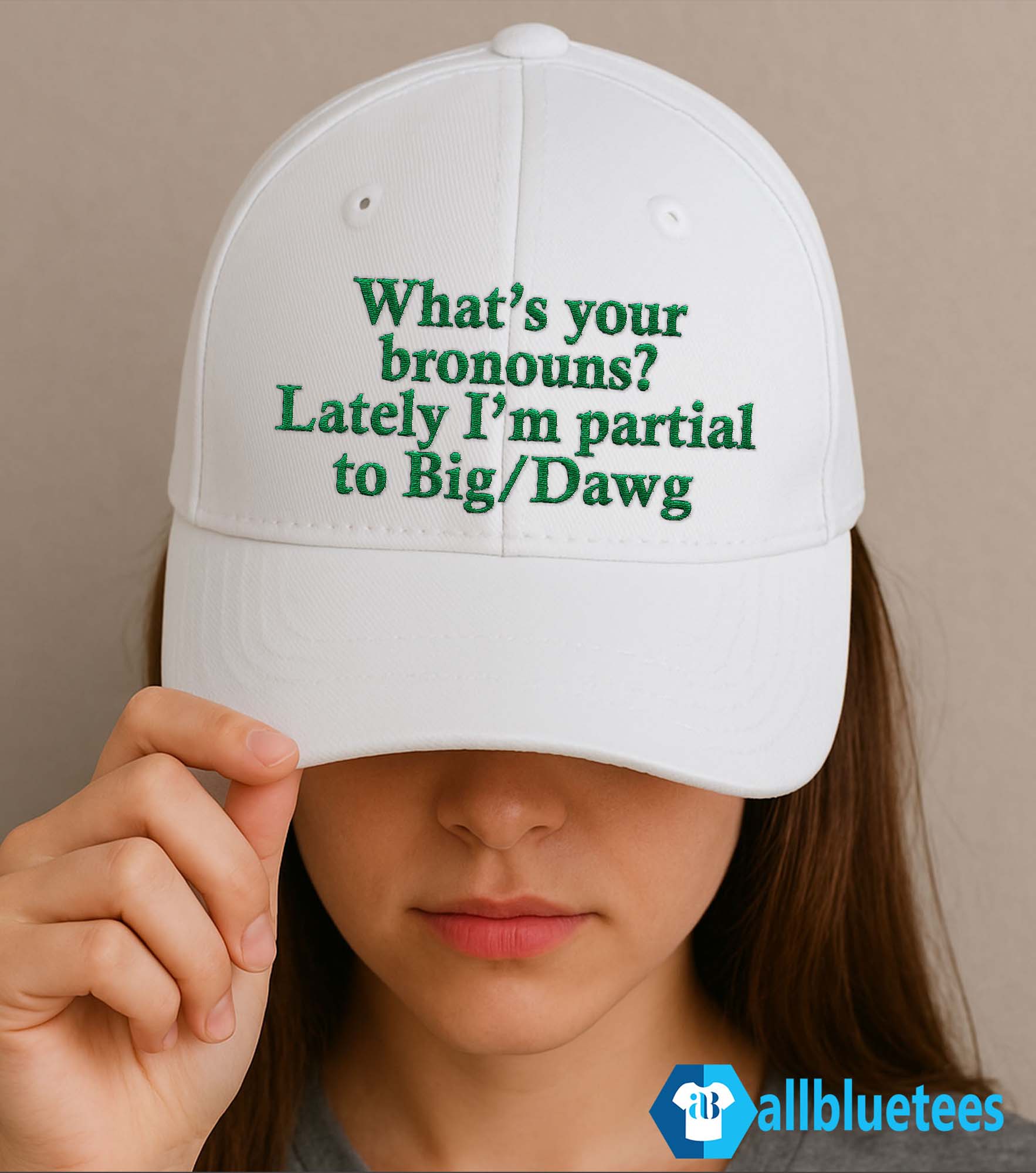 What’s Your Bronouns Lately I’m Partial To Big Dawn Hat