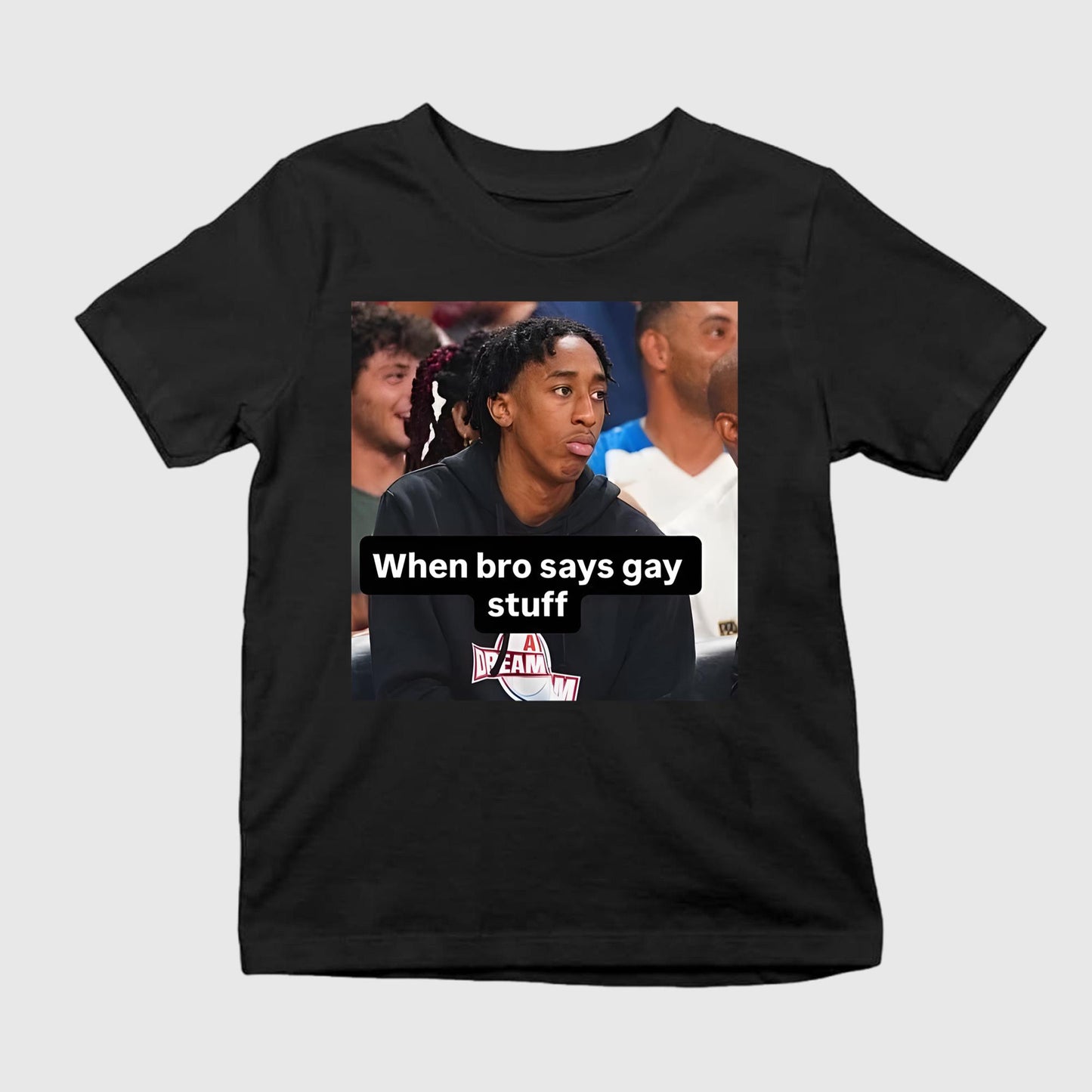 When Bro Says Gay Stuff Shirt
