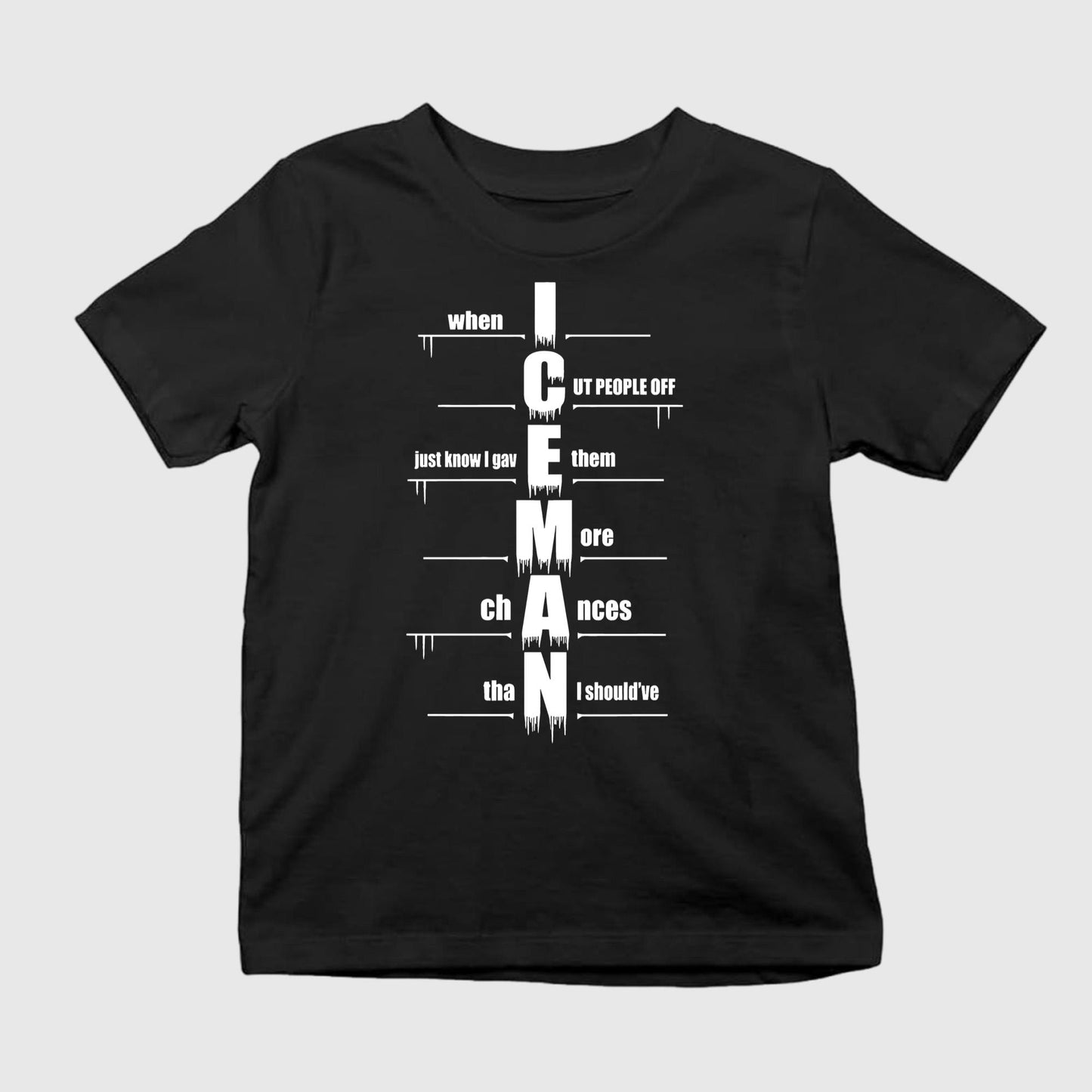 When I Cut People Off Iceman Shirt