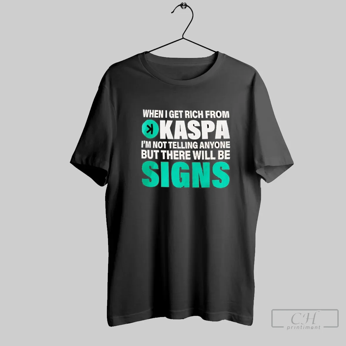 When I Get Rich From Kaspa There Will Be Signs Crypto T Shirt
