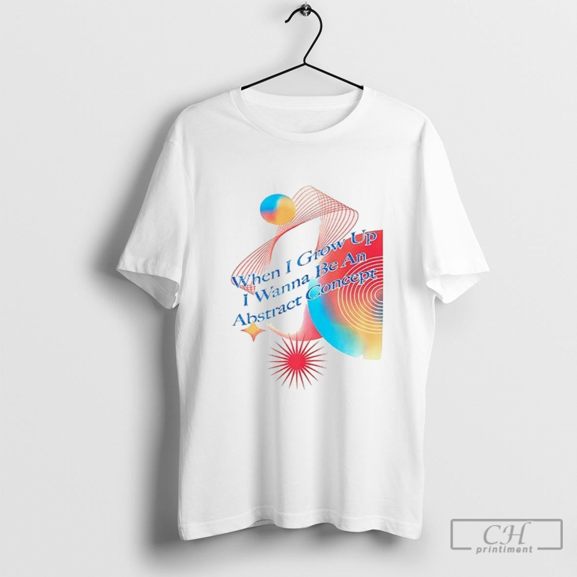 When I Grow Up Wanna Be An Abstract Concept Shirt Sweater
