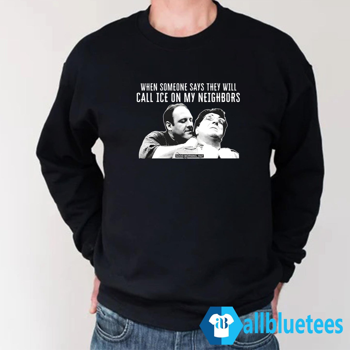 When Someone Says They Will Call ICE On My Neighbors Shirt