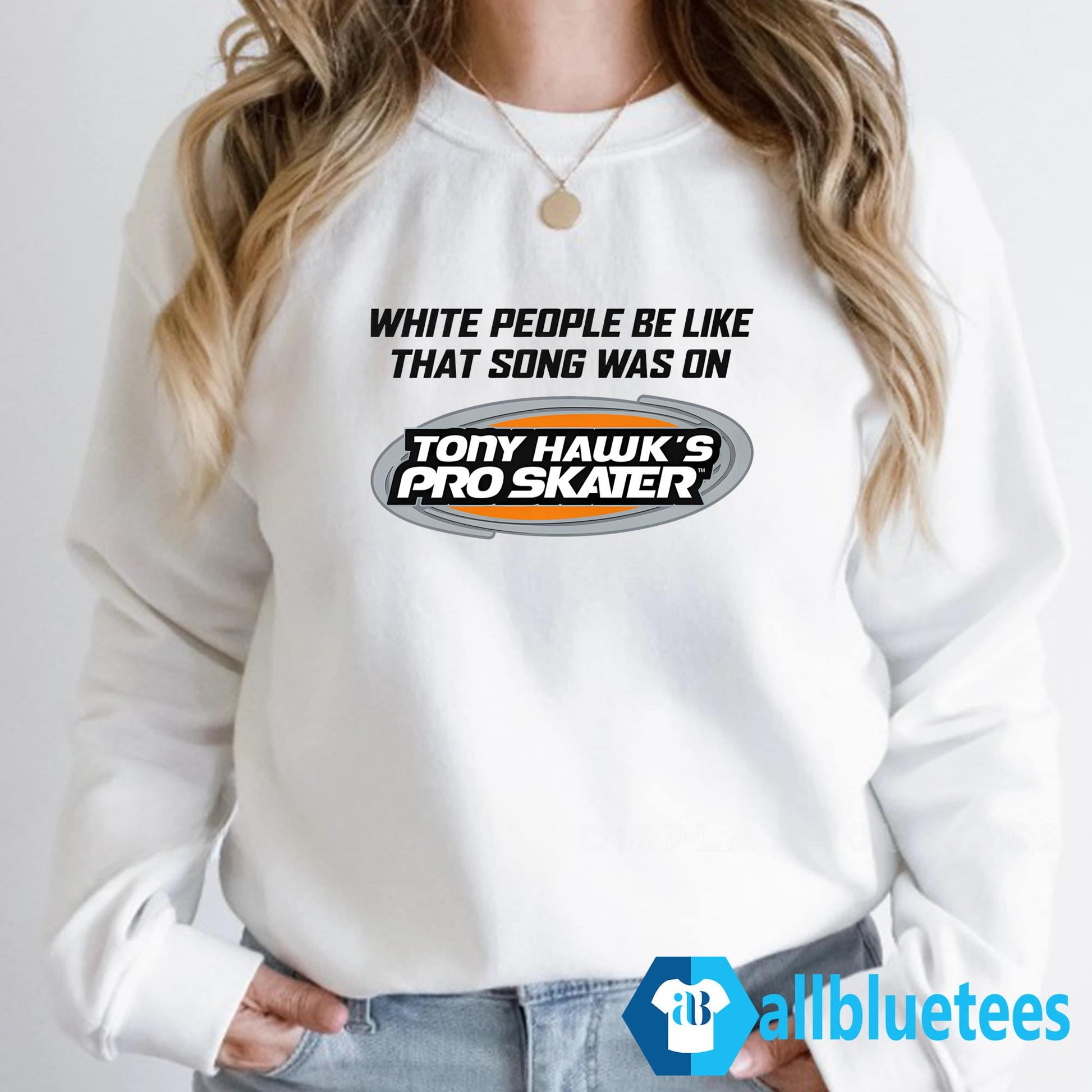 White People Be Like That Song Was On That Video Game Shirt