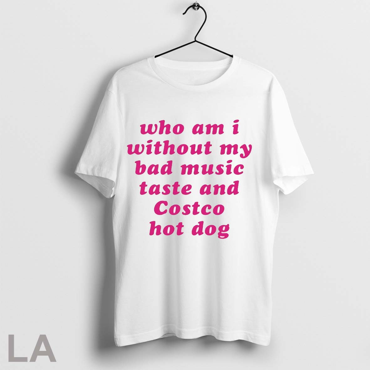 Who Am I My Without Bad Music Taste And Costco Hot Dog