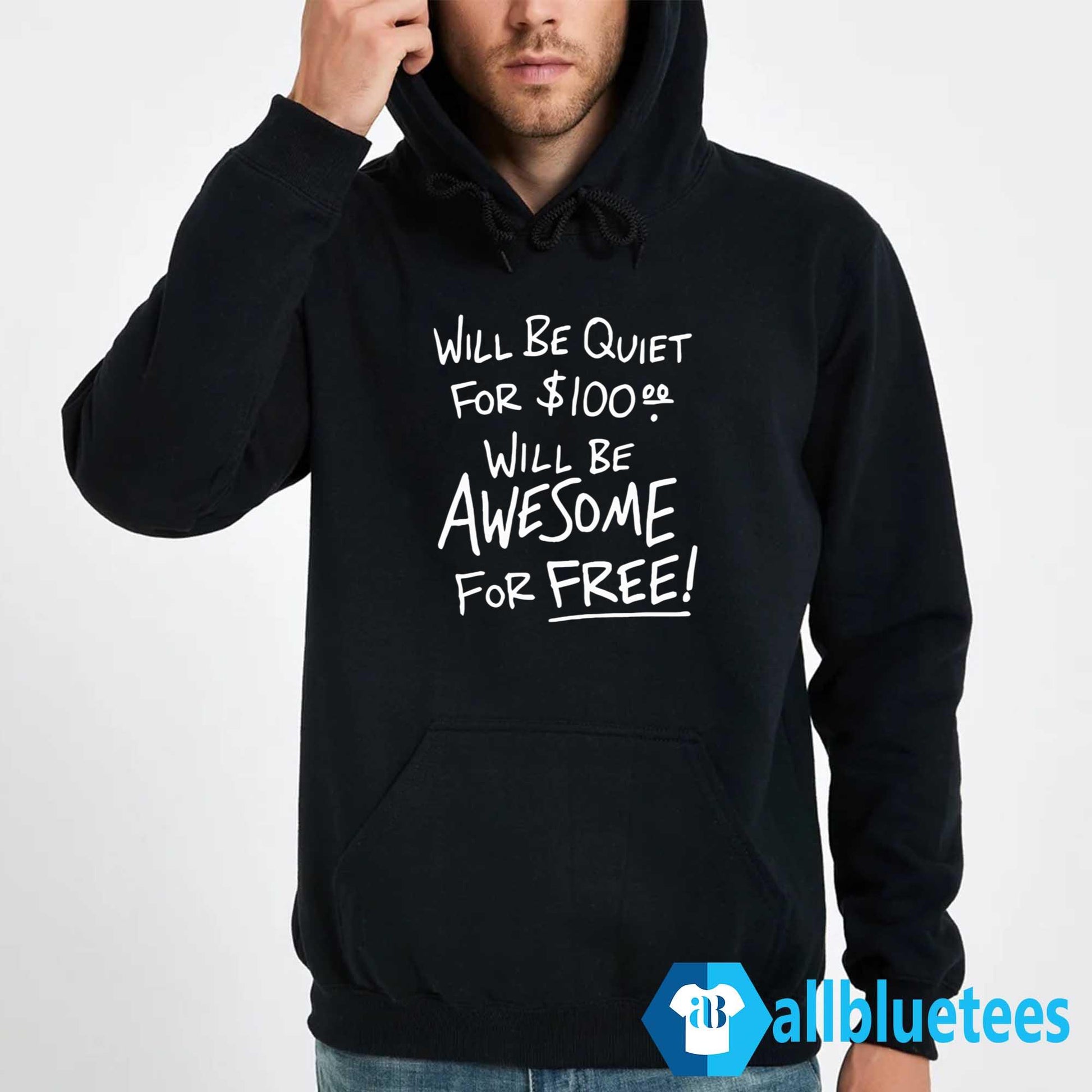 Will Be Quiet For Will Be Awesome For Free Shirt