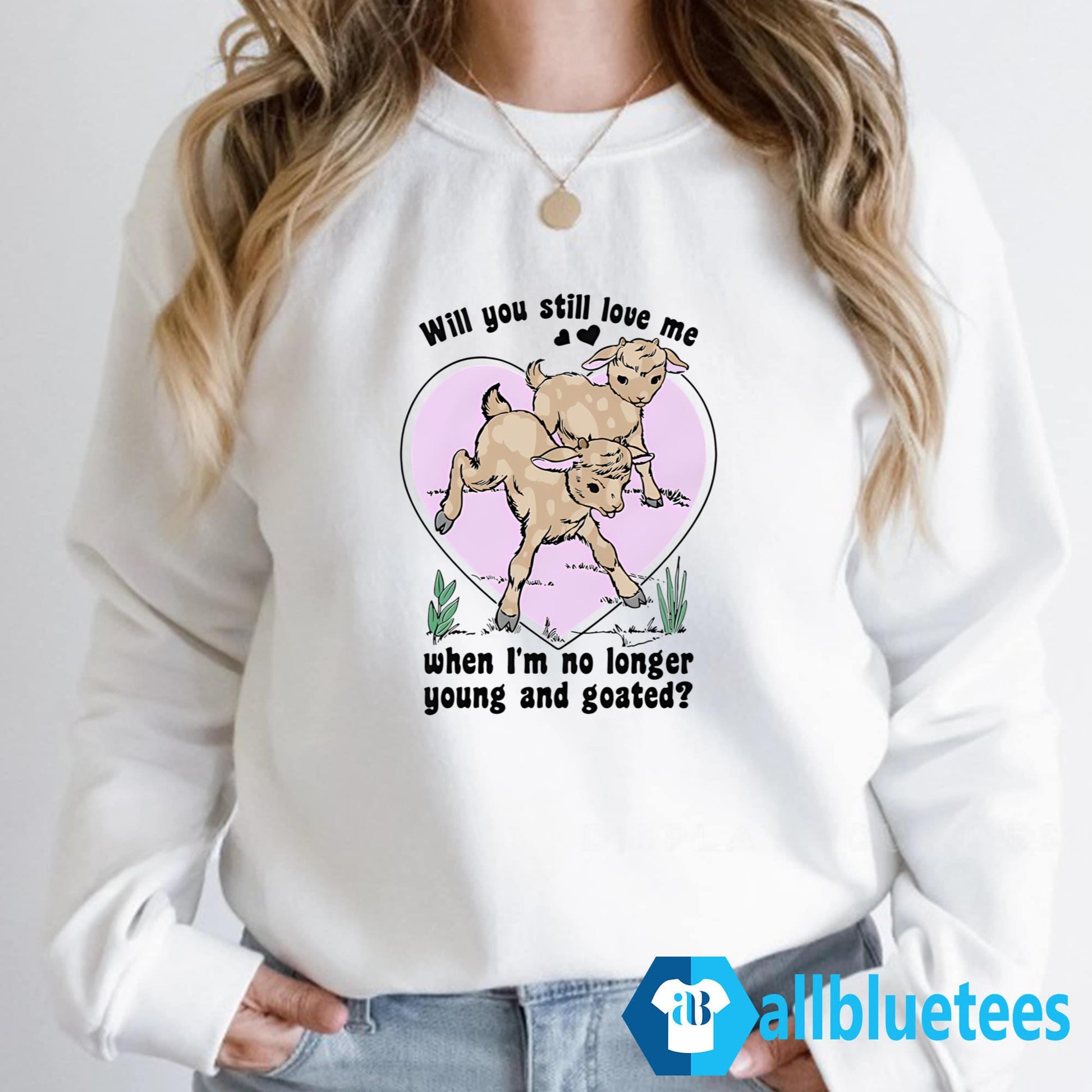 Will You Still Love Me When I’m No Longer Young And Goated Shirt