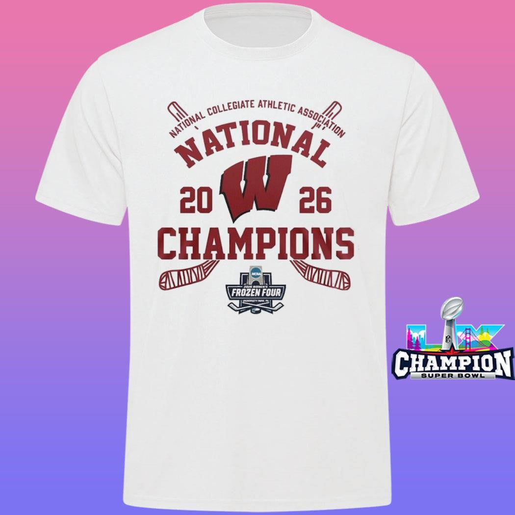 Wisconsin Badgers 2026 National Collegiate Athletic Association Frozen Four National Champions Shirt