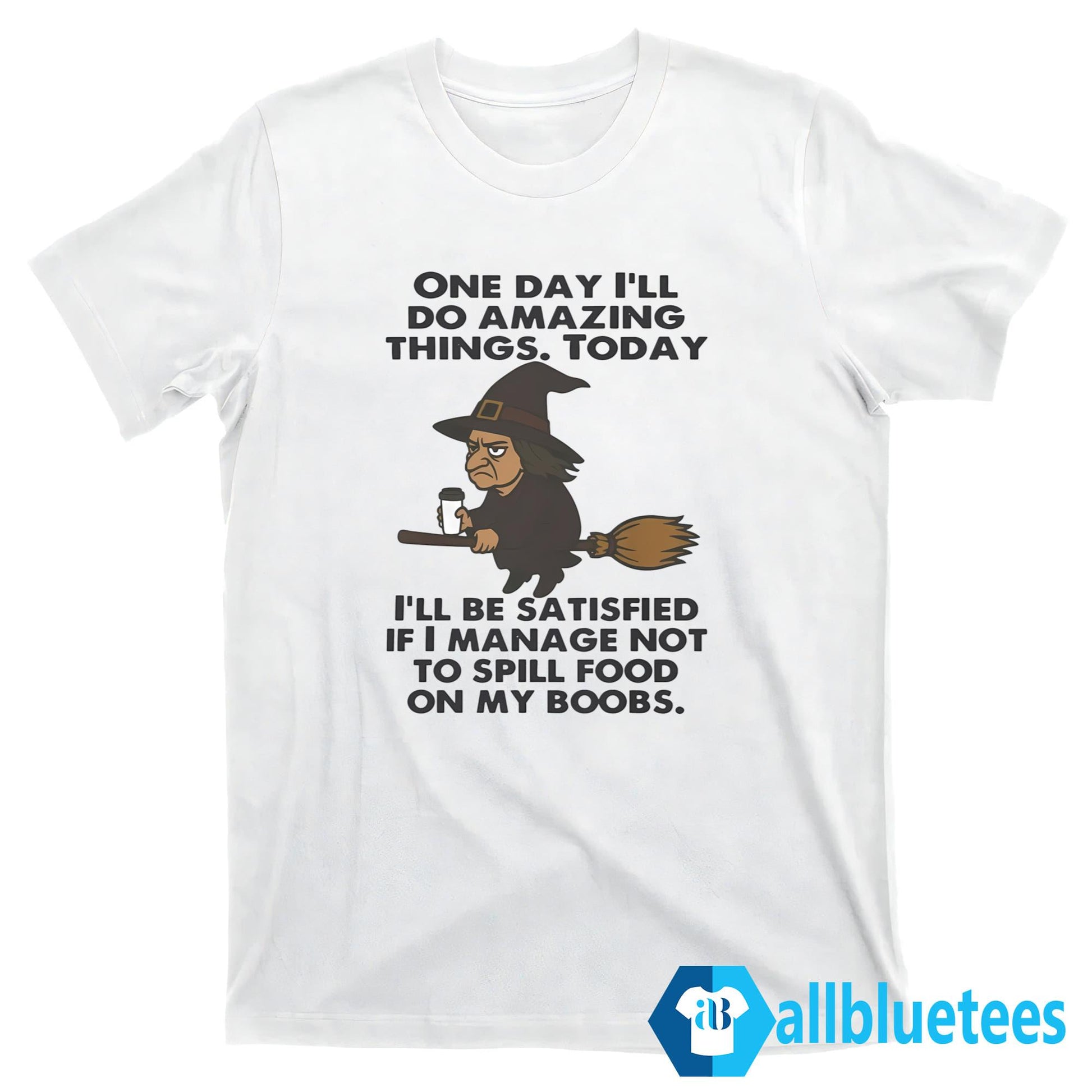 Witch One Day I’ll Do Amazing Things Shirt