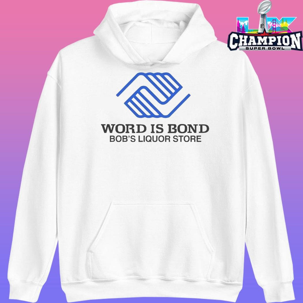 Word Is Bond Bob’s Liquor Shirt