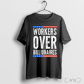 Workers Over Billionaires T Shirt
