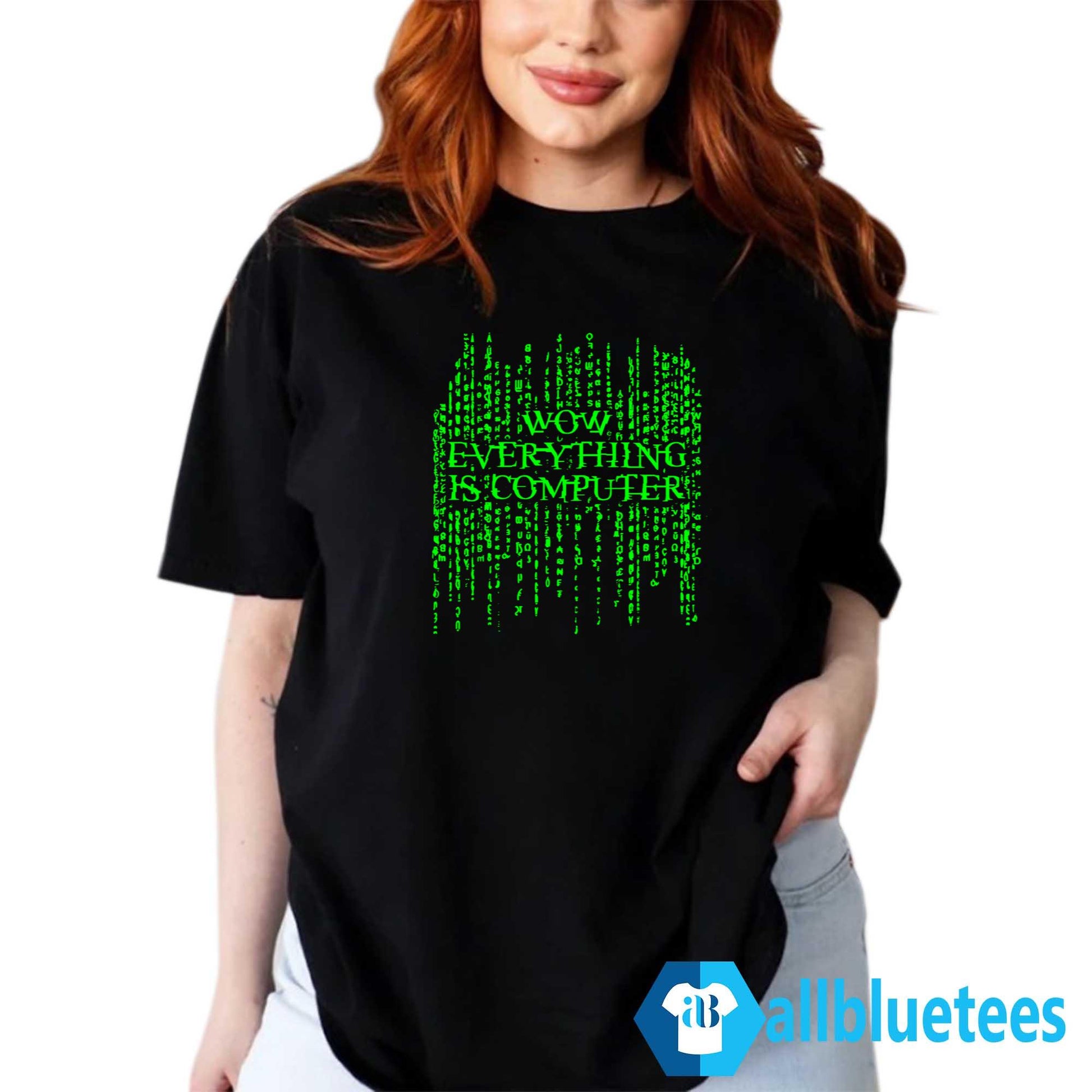 Wow Everything Is Computer Shirt