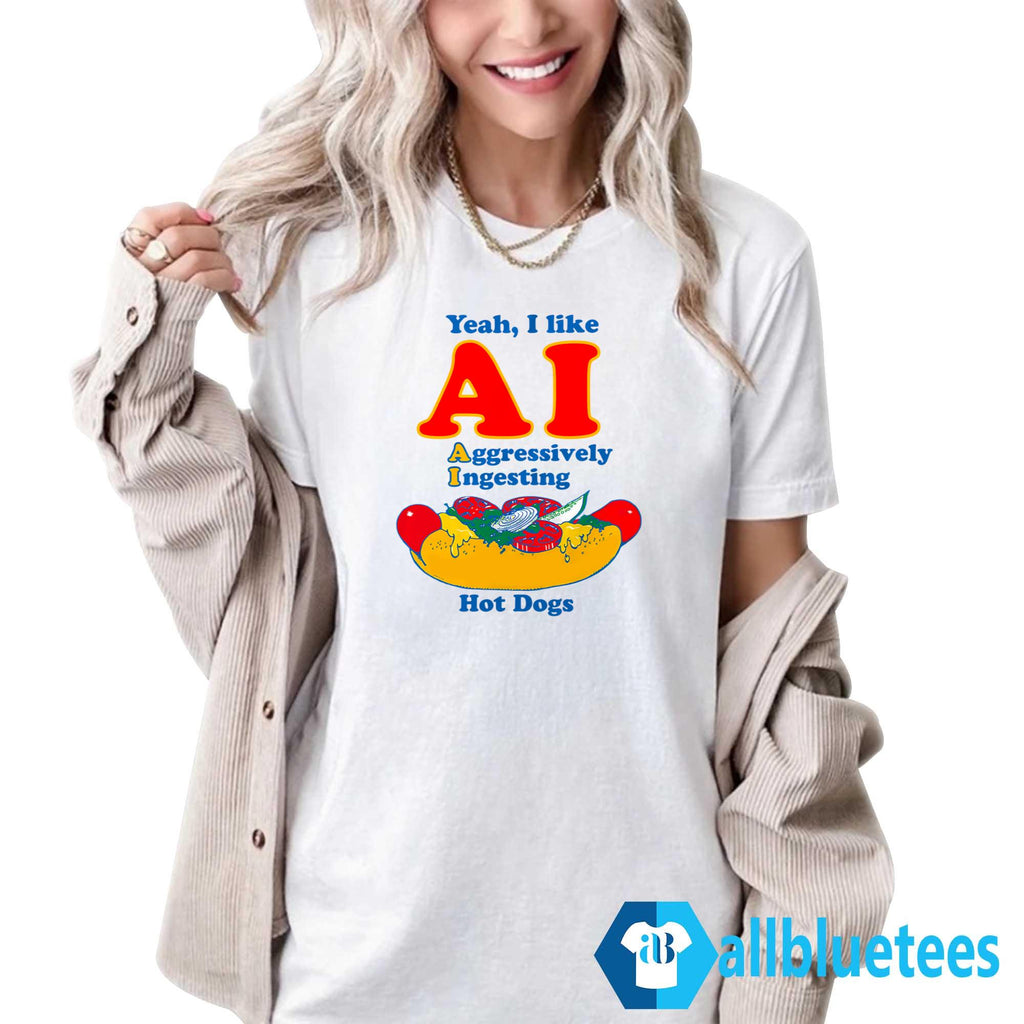 Yeah I Like AI Aggressively Ingesting Hot Dogs Shirt
