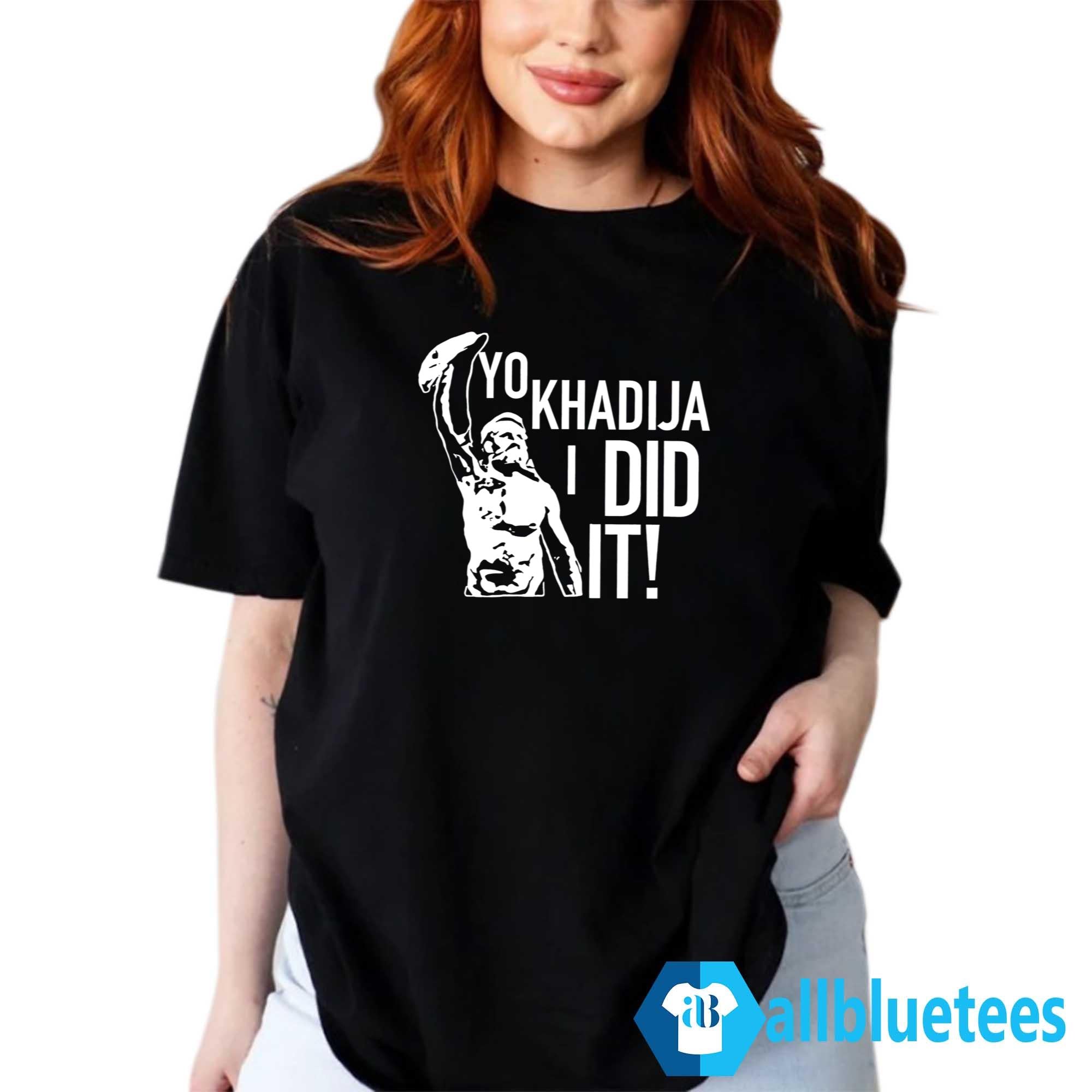 Sami Zayn Yo Khadija I Did It Shirt