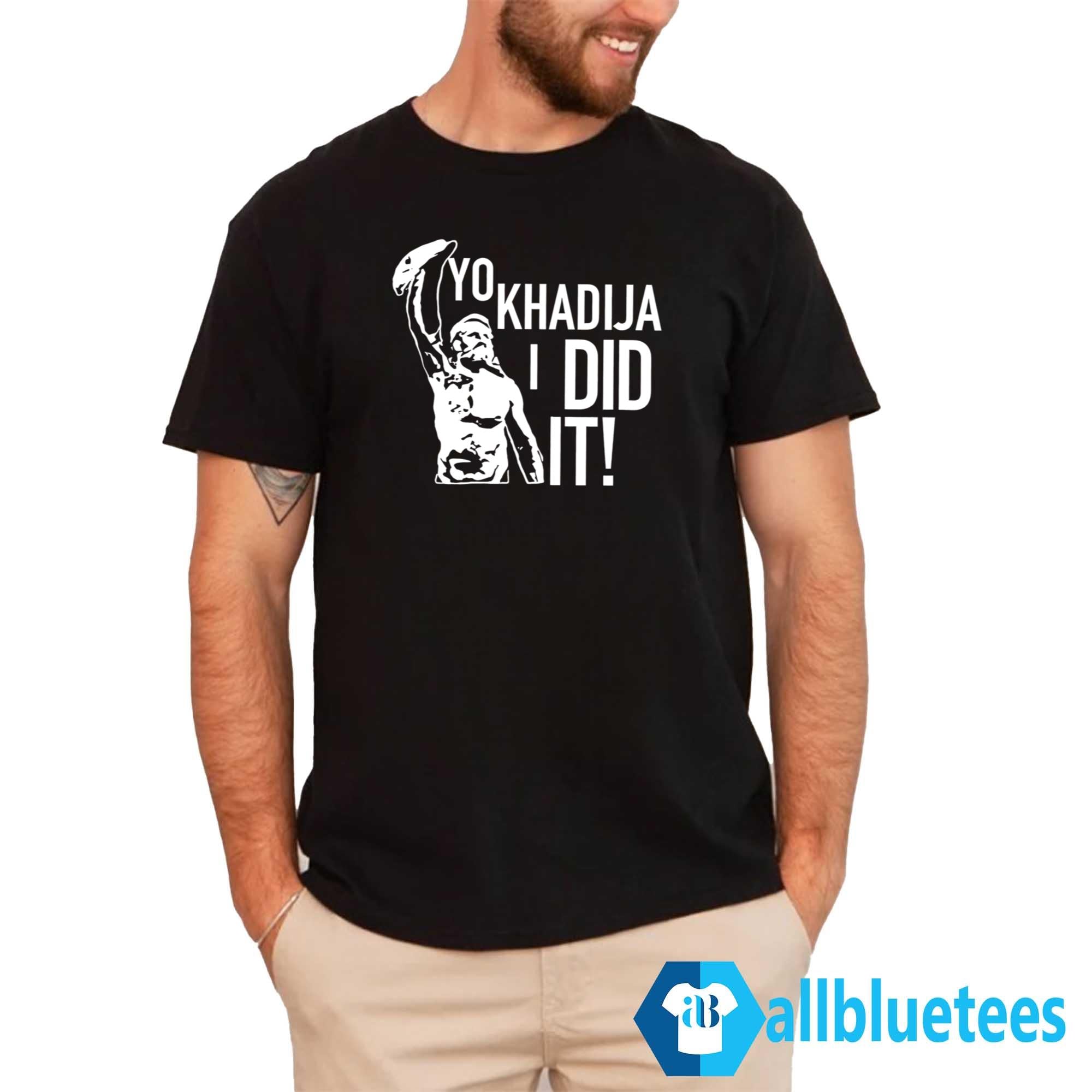 Sami Zayn Yo Khadija I Did It Shirt