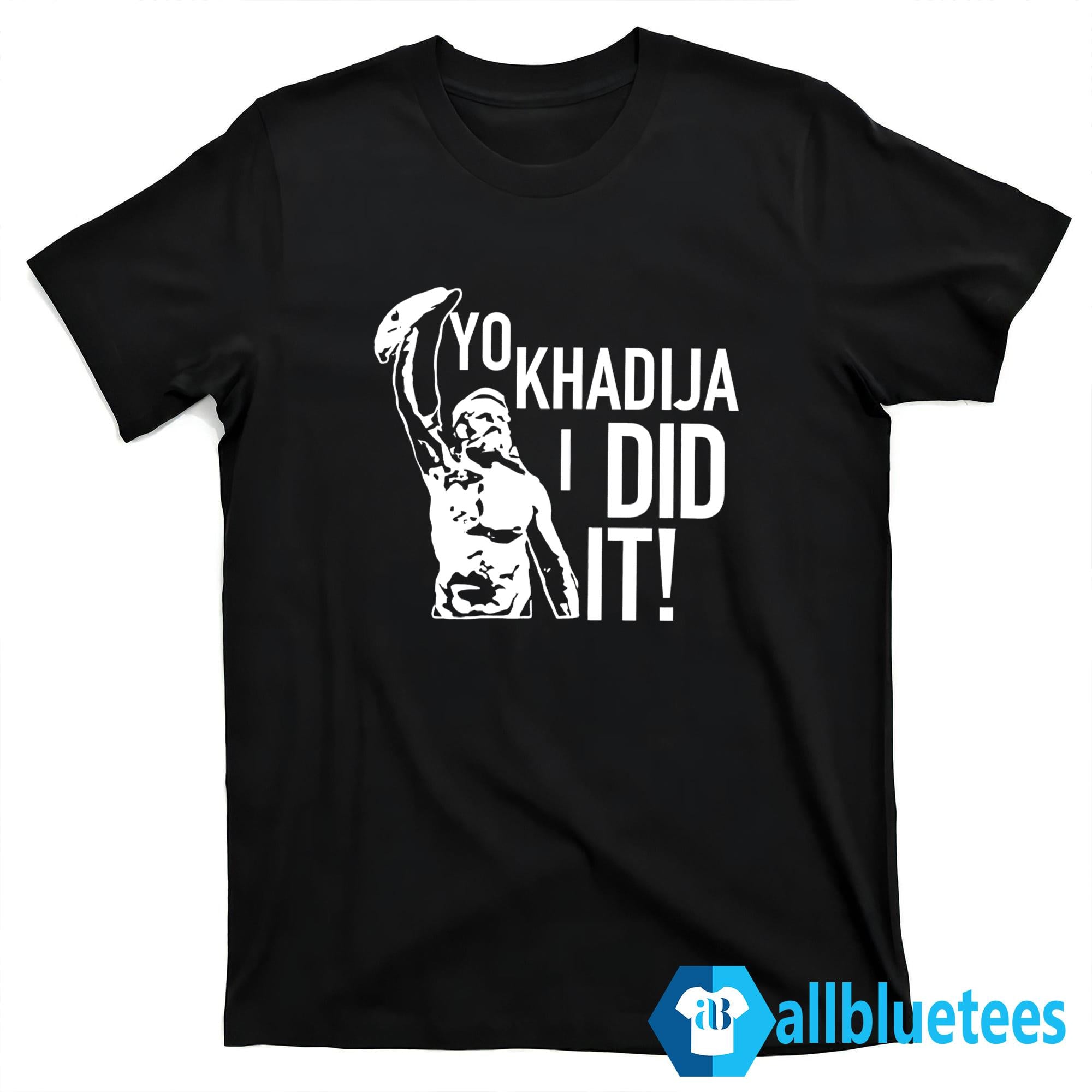 Sami Zayn Yo Khadija I Did It Shirt