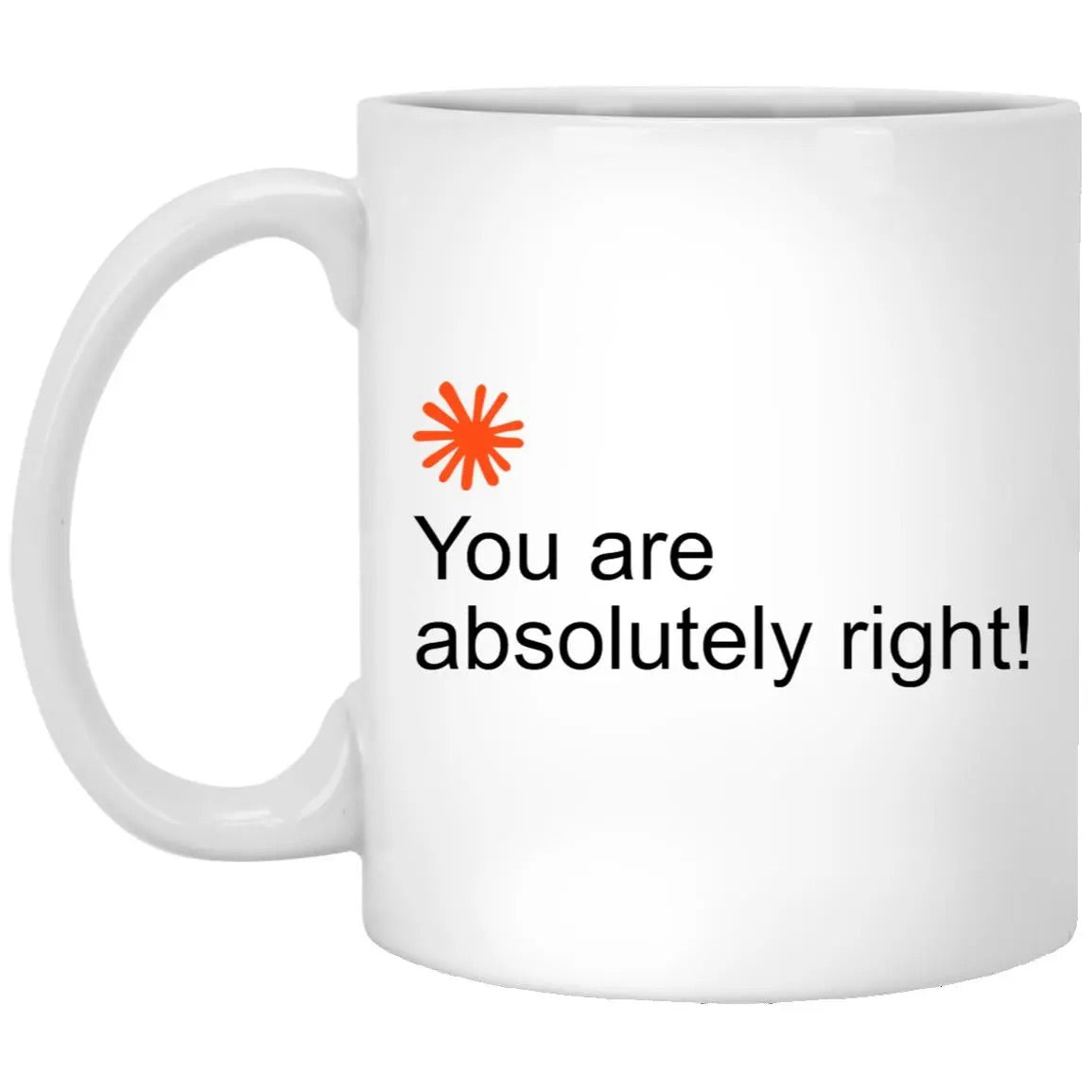 You Are Absolutely Right Mug