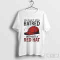 You Can T Spell Hatred Without Red Ha Shirt Sweater