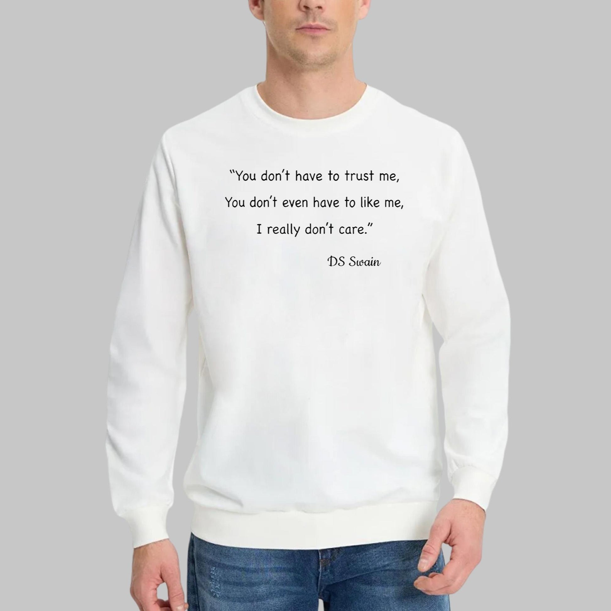 You Don’t Have To Trust Me DS Swain Shirt