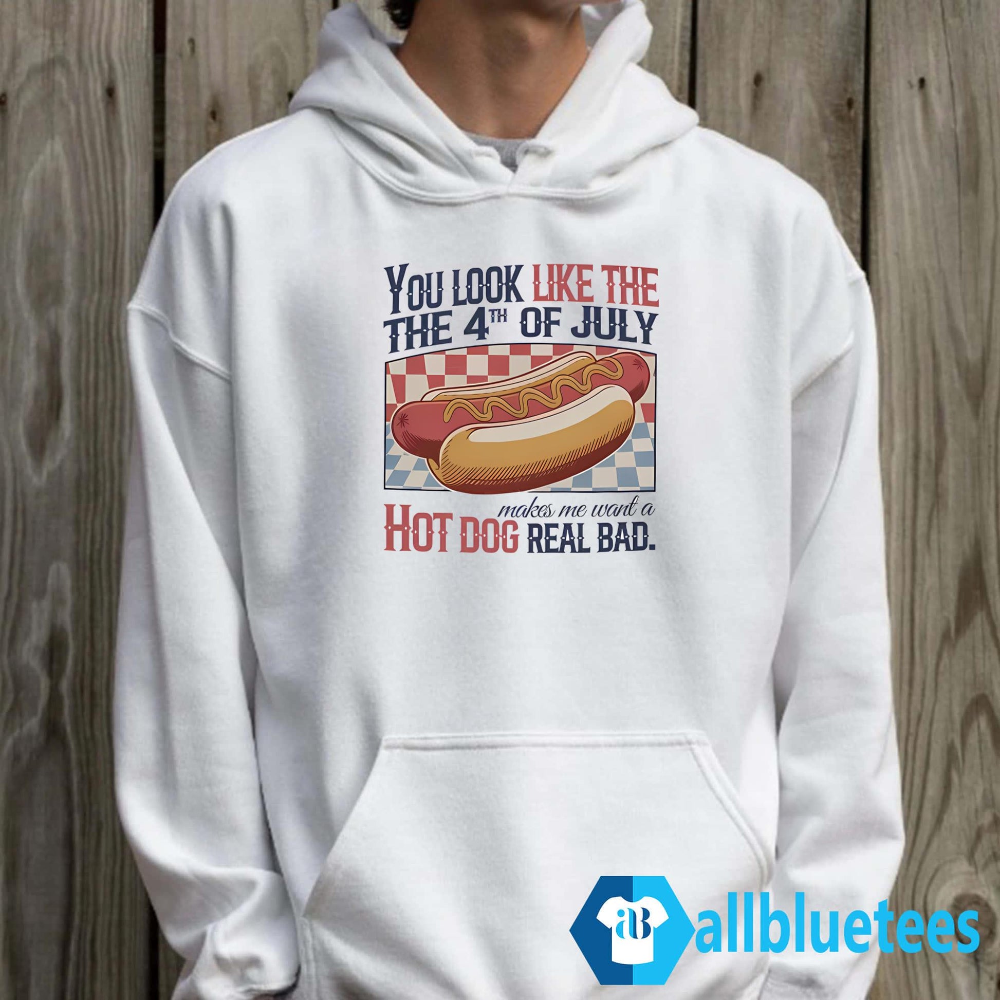 You Look Like The 4th Of July Hot Dog Shirt