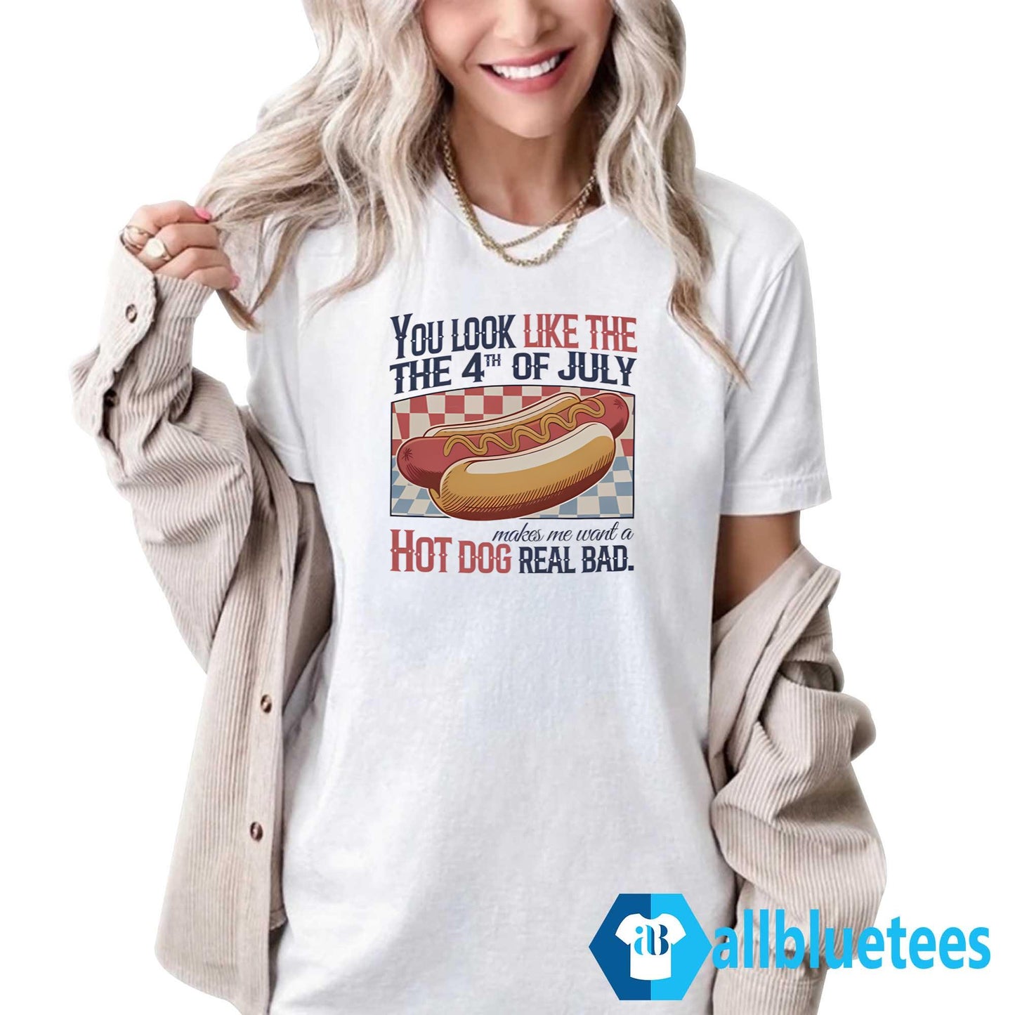 You Look Like The 4th Of July Hot Dog Shirt