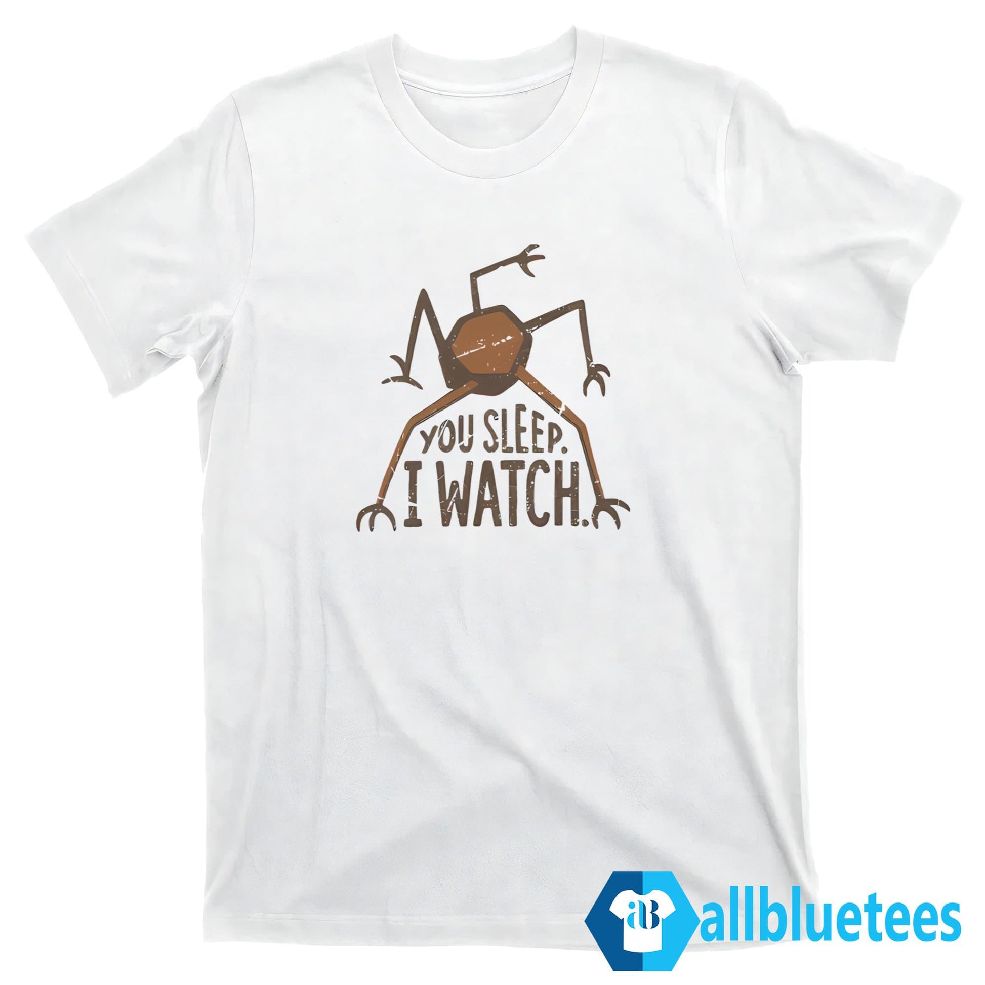 You Sleep I Watch Shirt